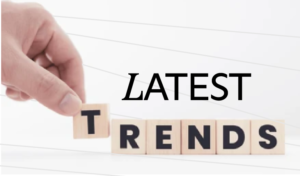 Latest trends